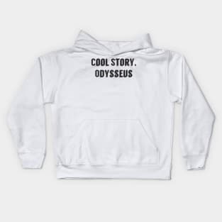 Cool Story Odysseus Kids Hoodie